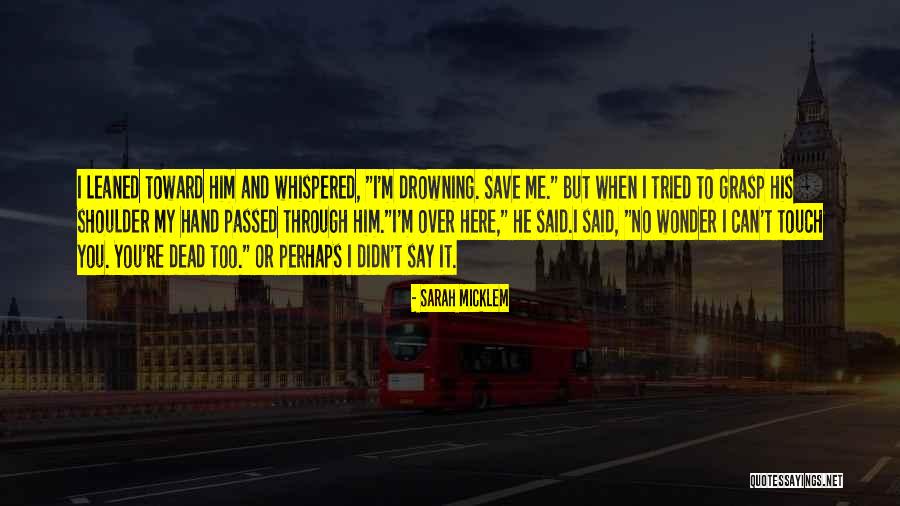 Dead To Him Quotes By Sarah Micklem Dead To Him Quotes By Sarah Micklem