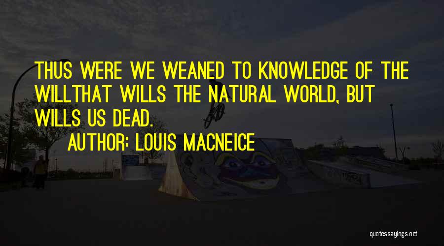 Dead To The World Quotes By Louis MacNeice