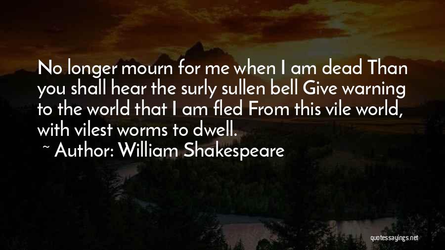 Dead To The World Quotes By William Shakespeare