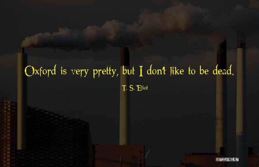 Dead Towns Quotes By T. S. Eliot Dead Towns Quotes By T. S. Eliot