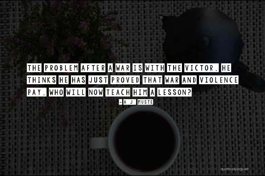 Dead Troublemakers Quotes By A.J. Muste Dead Troublemakers Quotes By A.J. Muste