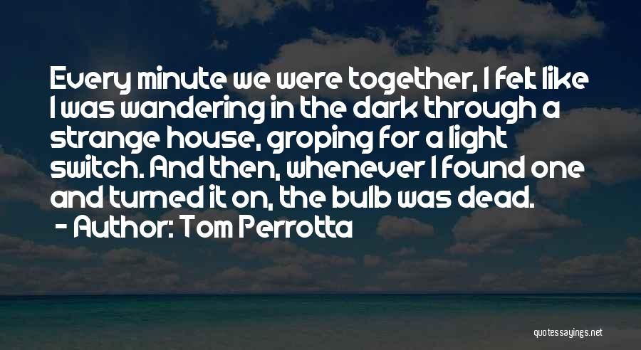 Dead Until Dark Quotes By Tom Perrotta