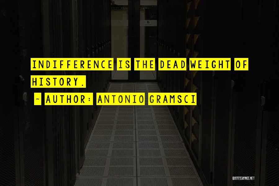 Dead Weight Quotes By Antonio Gramsci
