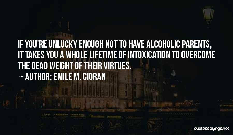 Dead Weight Quotes By Emile M. Cioran