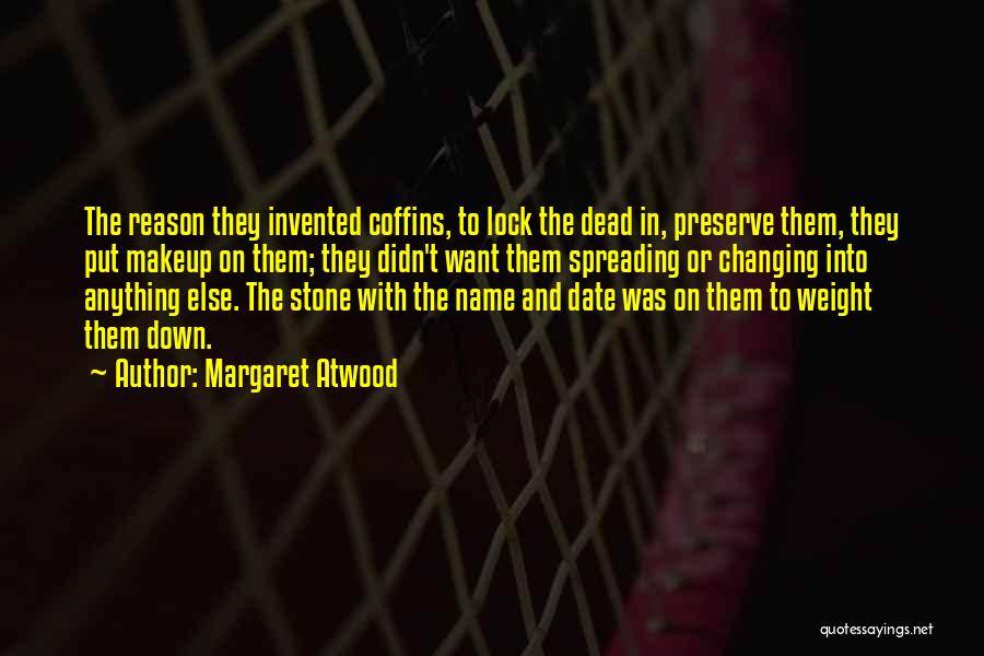 Dead Weight Quotes By Margaret Atwood