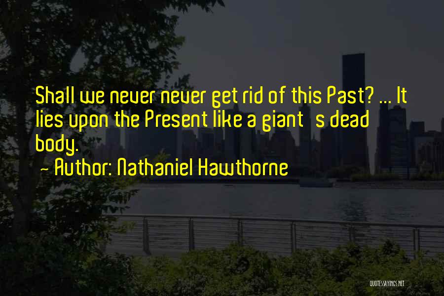 Dead Weight Quotes By Nathaniel Hawthorne