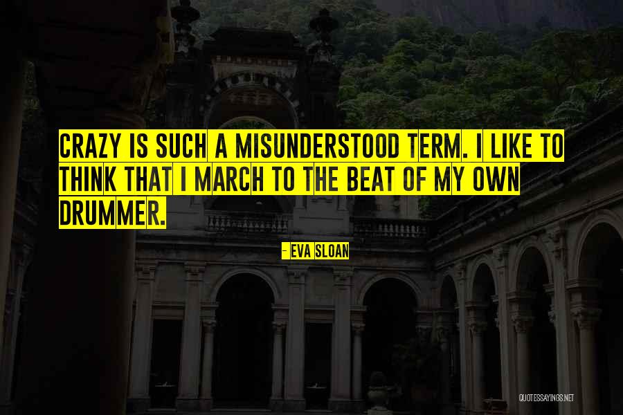 Dead Who Drummer Quotes By Eva Sloan Dead Who Drummer Quotes By Eva Sloan