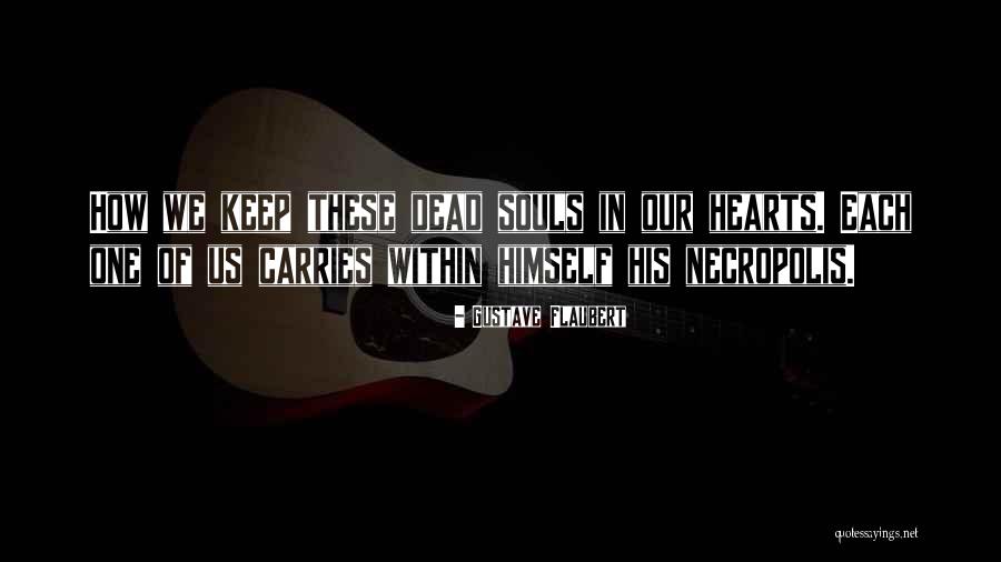 Dead Within Quotes By Gustave Flaubert Dead Within Quotes By Gustave Flaubert