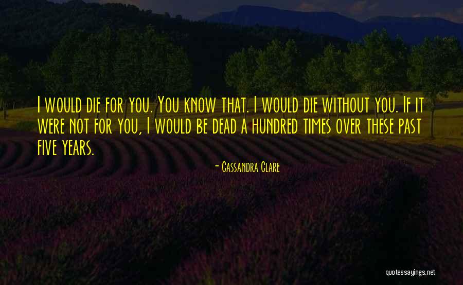 Dead Without A Will Quotes By Cassandra Clare Dead Without A Will Quotes By Cassandra Clare