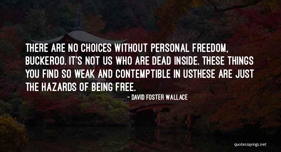Dead Without You Quotes By David Foster Wallace Dead Without You Quotes By David Foster Wallace