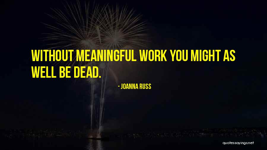 Dead Without You Quotes By Joanna Russ Dead Without You Quotes By Joanna Russ