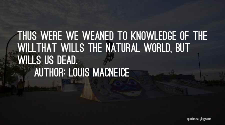 Dead World Quotes By Louis MacNeice