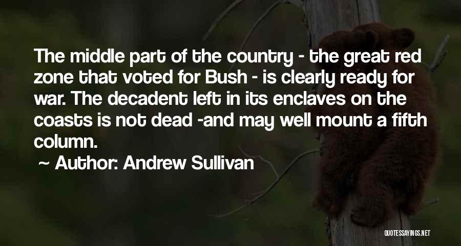 Dead Zone Quotes By Andrew Sullivan