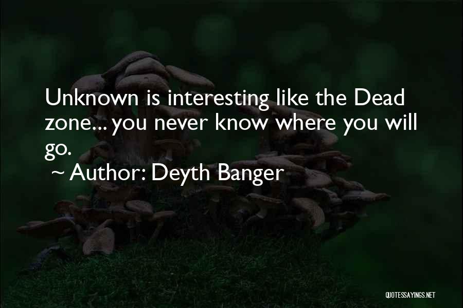Dead Zone Quotes By Deyth Banger