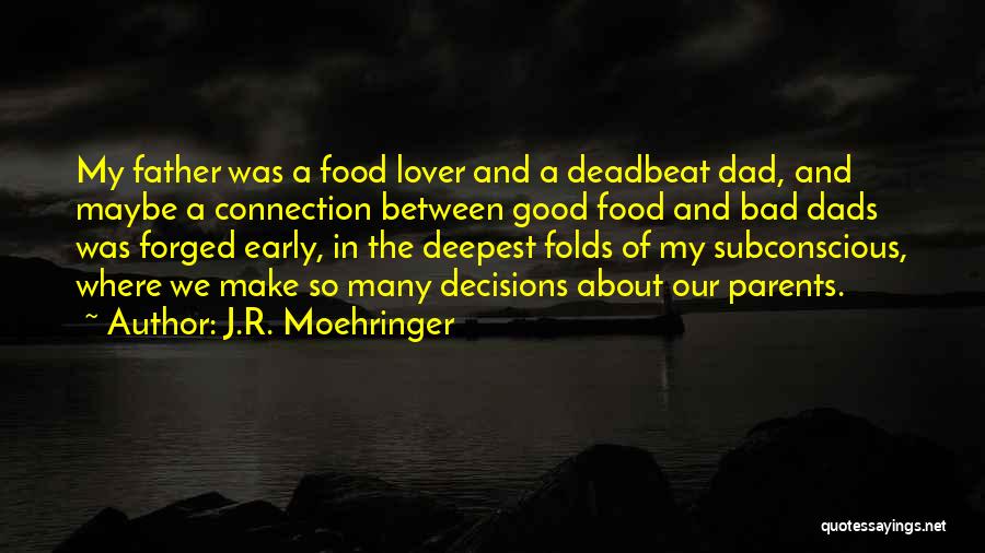 Deadbeat Ex-husbands Quotes By J.R. Moehringer