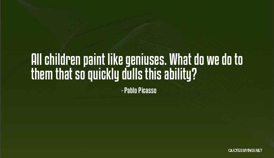 Deadbeat Husband Quotes By Pablo Picasso Deadbeat Husband Quotes By Pablo Picasso