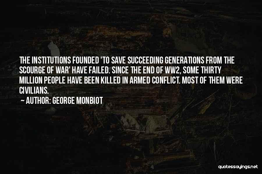 Deadbeat Parent Quotes By George Monbiot