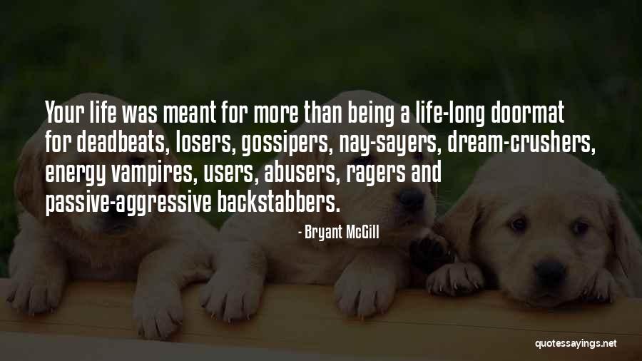 Deadbeats Quotes By Bryant McGill Deadbeats Quotes By Bryant McGill