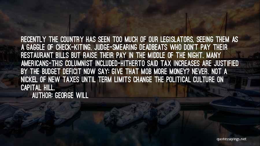 Deadbeats Quotes By George Will