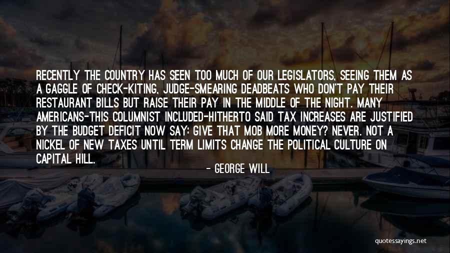 Deadbeats Quotes By George Will