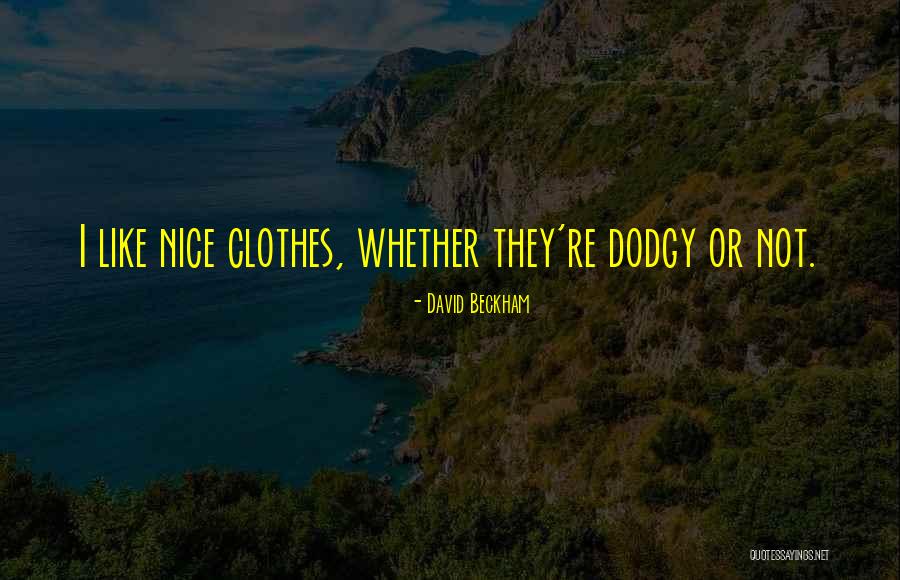 Deadens Or Dulls Quotes By David Beckham Deadens Or Dulls Quotes By David Beckham