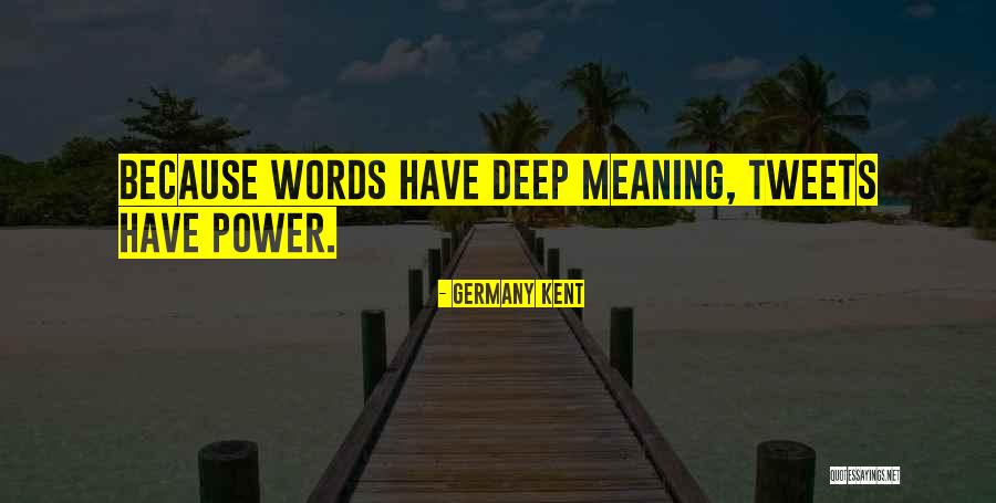 Deadens Or Dulls Quotes By Germany Kent Deadens Or Dulls Quotes By Germany Kent