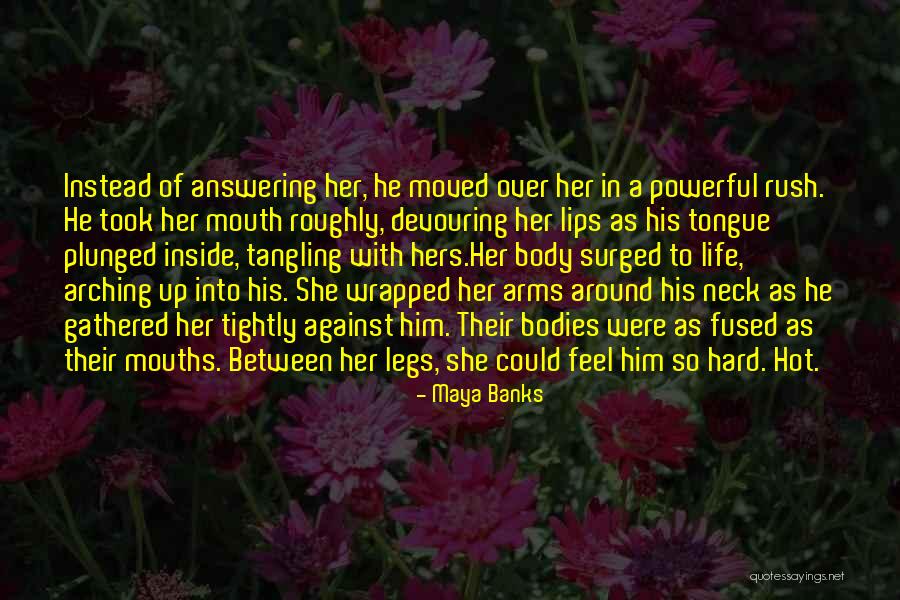 Deadfalls Lakes Quotes By Maya Banks Deadfalls Lakes Quotes By Maya Banks