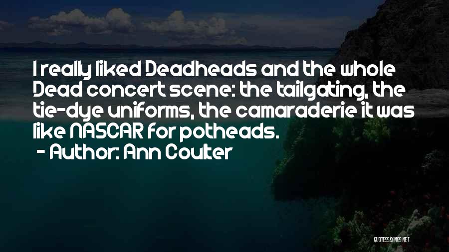 Deadheads Quotes By Ann Coulter