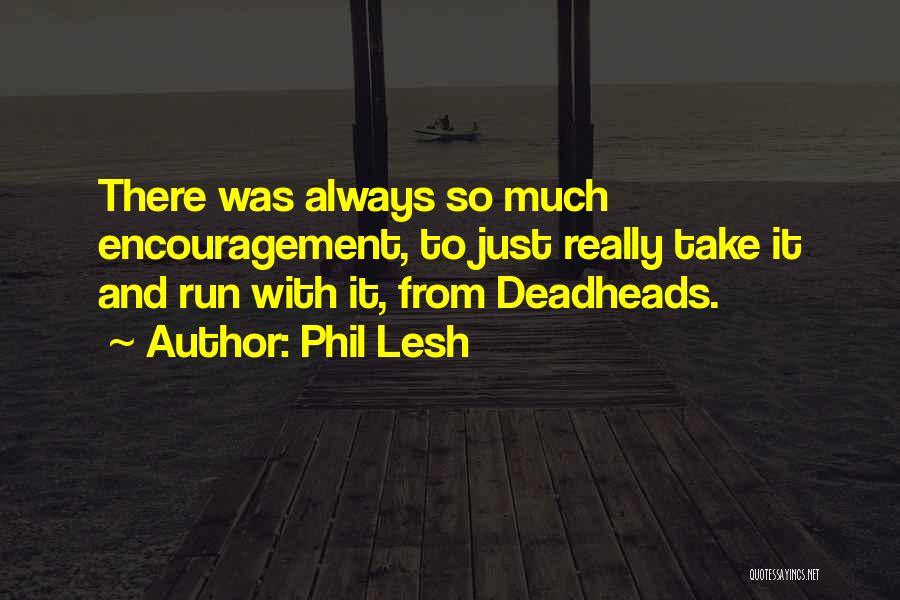 Deadheads Quotes By Phil Lesh