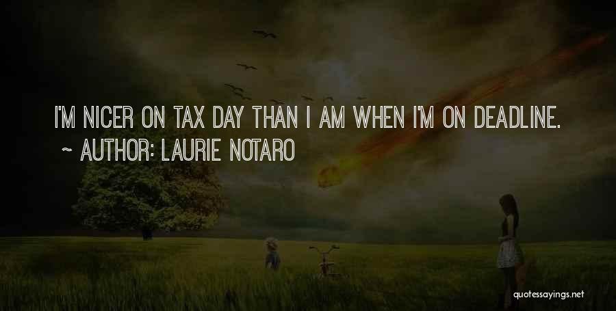 Deadline Day Quotes By Laurie Notaro