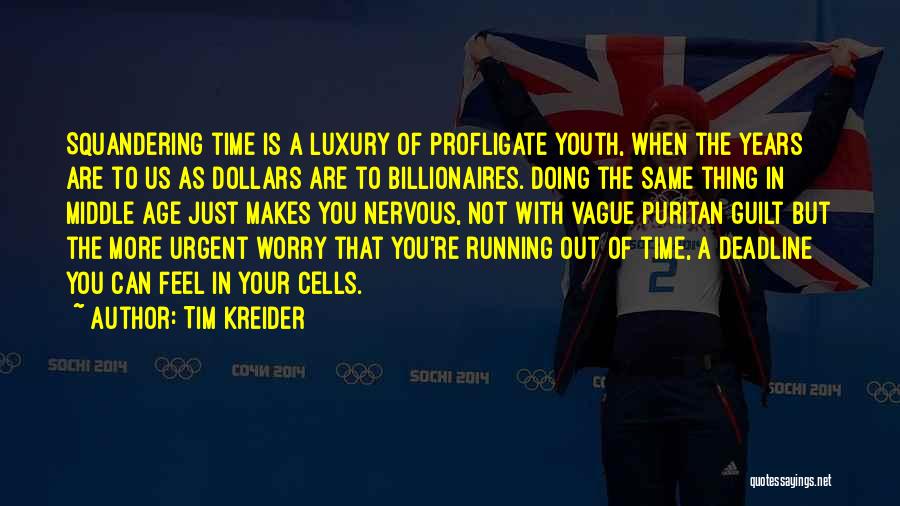 Deadline Day Quotes By Tim Kreider