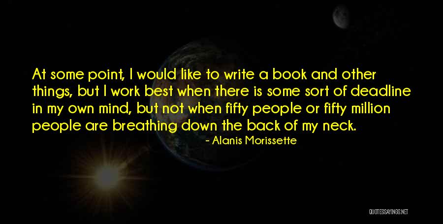 Deadline Quotes By Alanis Morissette