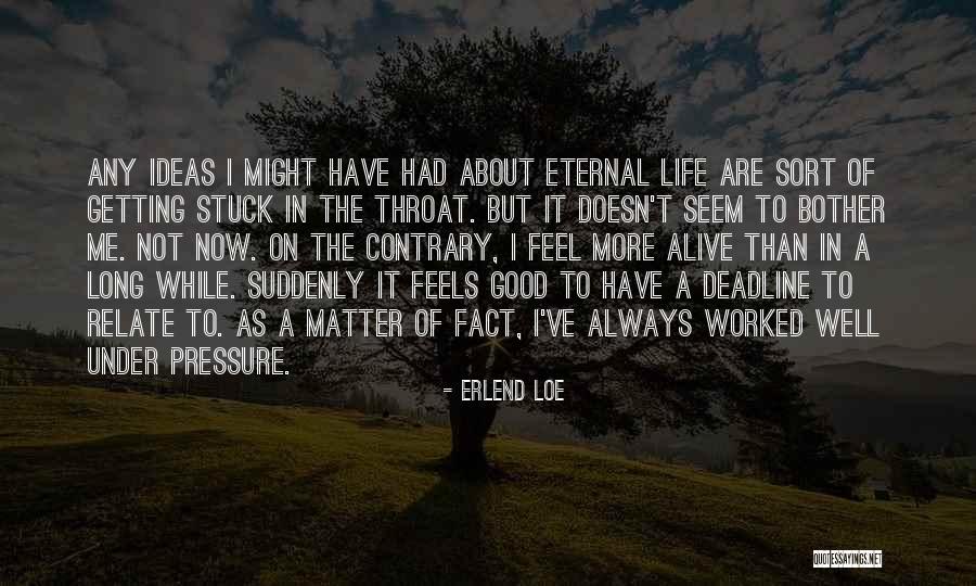 Deadline Quotes By Erlend Loe Deadline Quotes By Erlend Loe