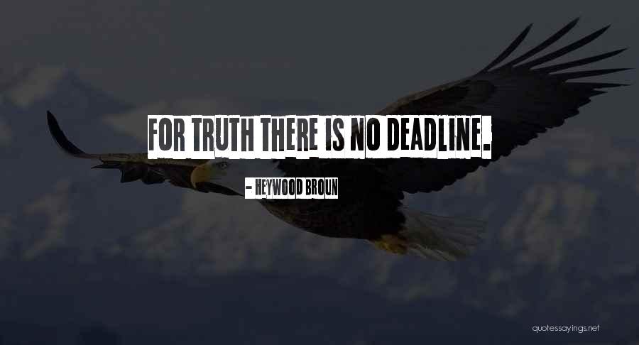 Deadline Quotes By Heywood Broun