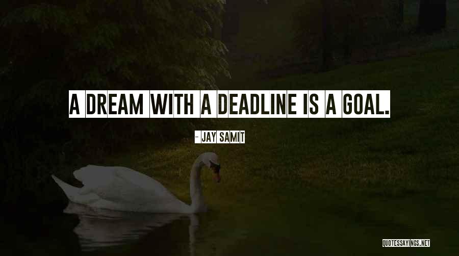 Deadline Quotes By Jay Samit