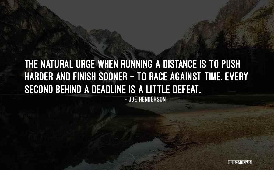 Deadline Quotes By Joe Henderson Deadline Quotes By Joe Henderson