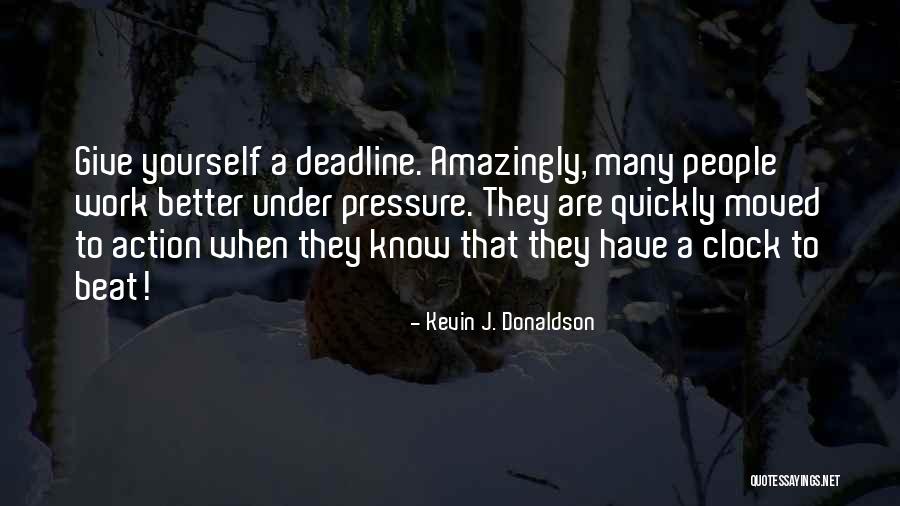 Deadline Quotes By Kevin J. Donaldson