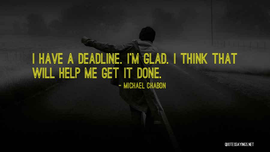 Deadline Quotes By Michael Chabon