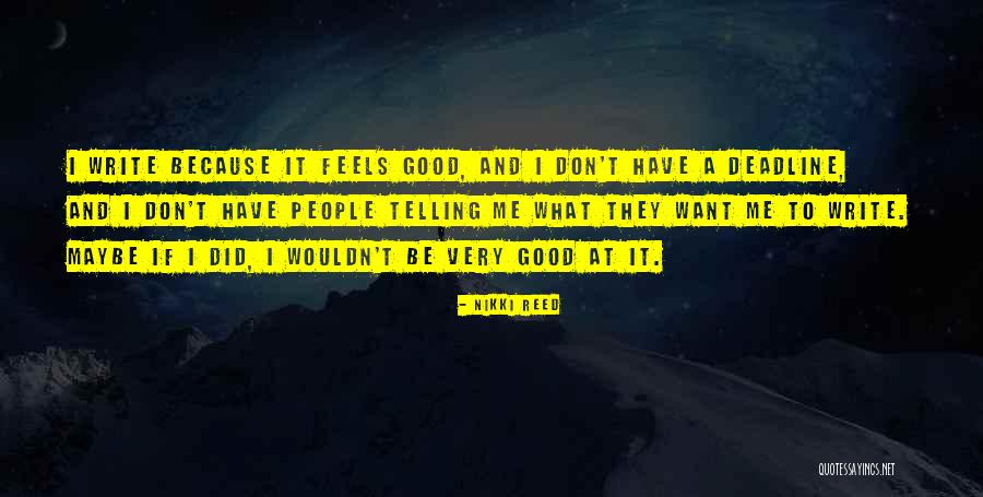 Deadline Quotes By Nikki Reed Deadline Quotes By Nikki Reed