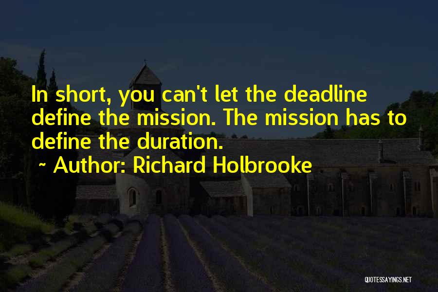 Deadline Quotes By Richard Holbrooke