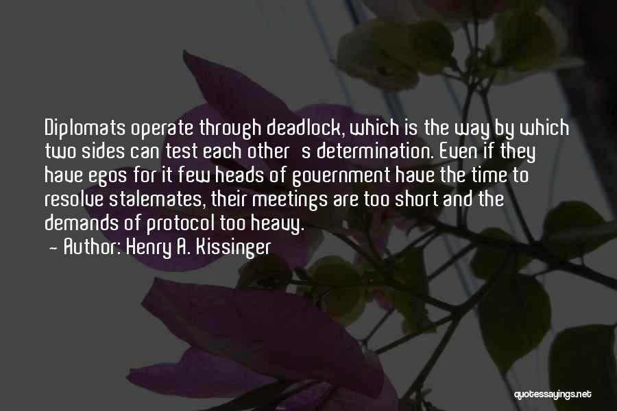 Deadlock Quotes By Henry A. Kissinger