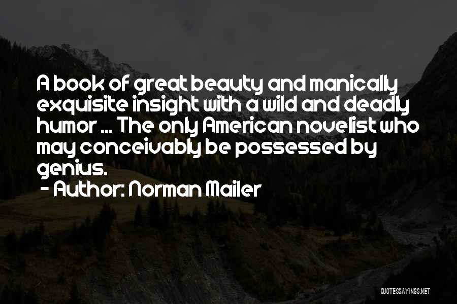 Deadly Beauty Quotes By Norman Mailer