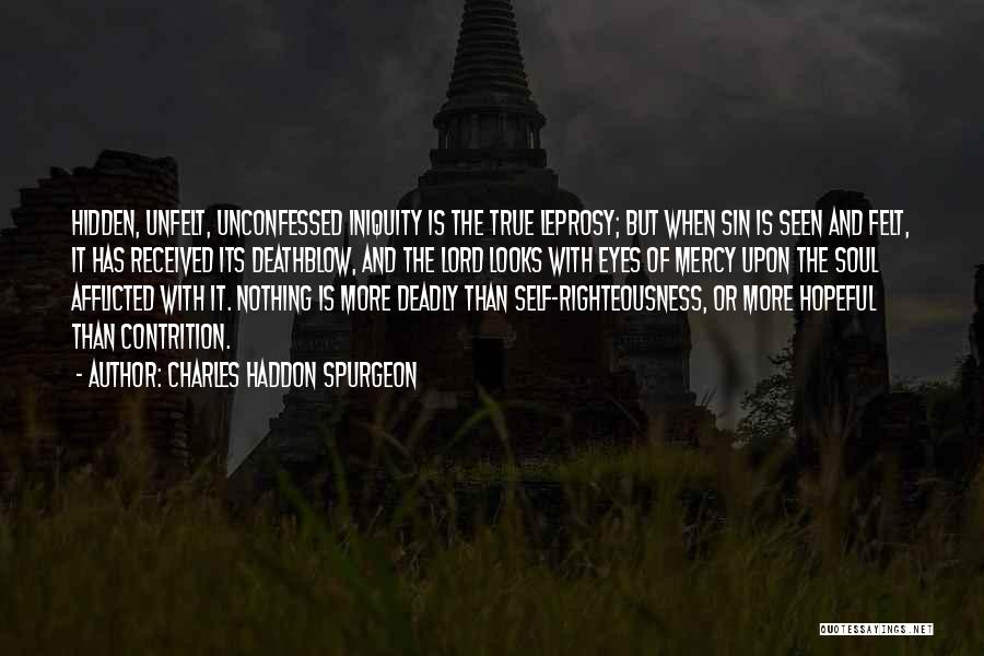 Deadly Eyes Quotes By Charles Haddon Spurgeon