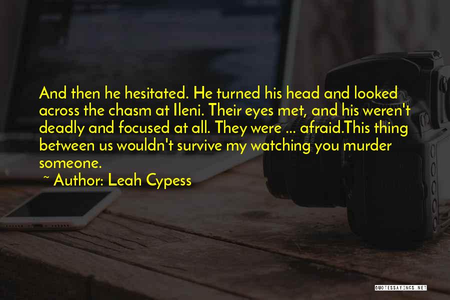 Deadly Eyes Quotes By Leah Cypess