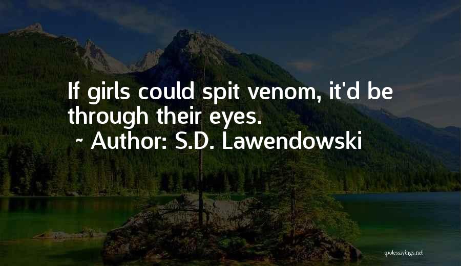 Deadly Eyes Quotes By S.D. Lawendowski