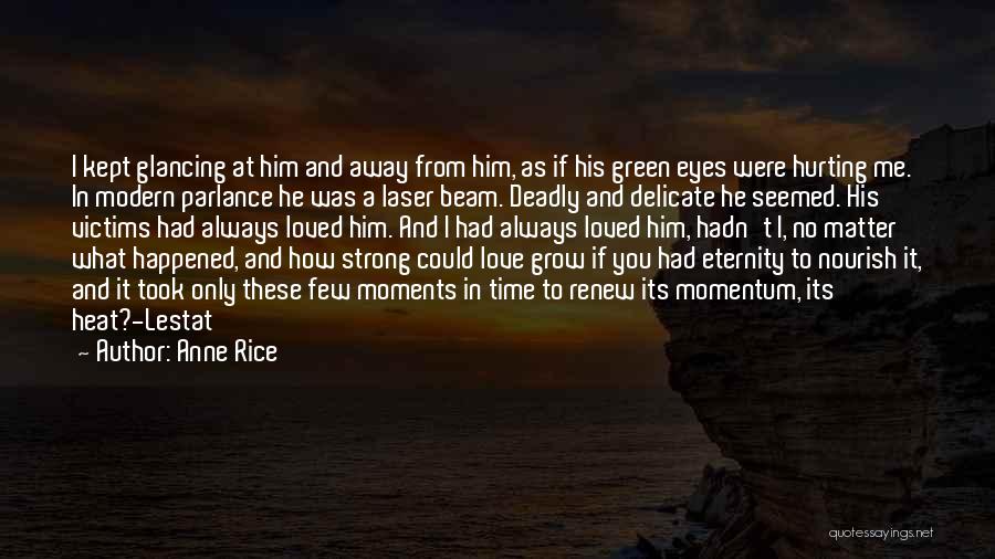 Deadly Love Quotes By Anne Rice