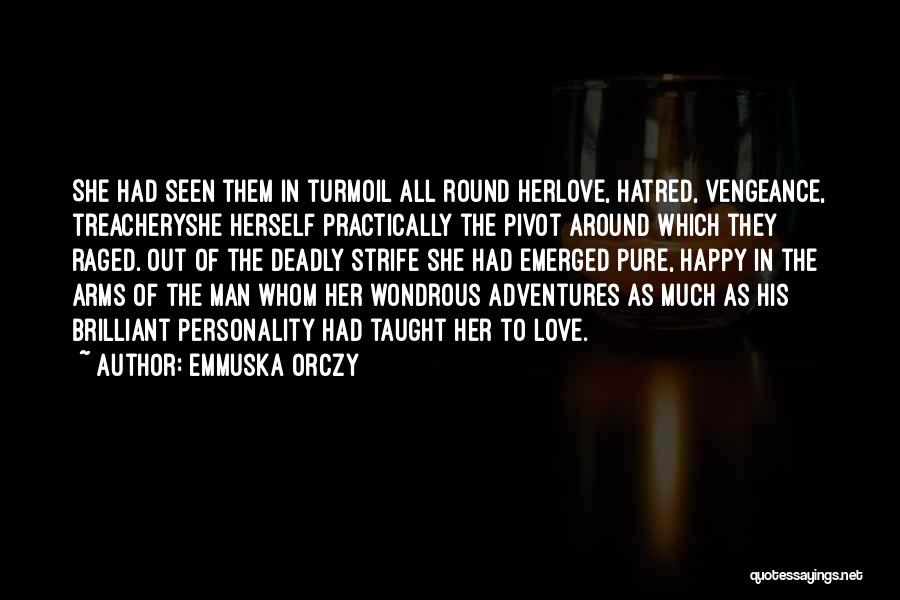 Deadly Love Quotes By Emmuska Orczy