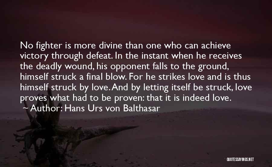 Deadly Love Quotes By Hans Urs Von Balthasar
