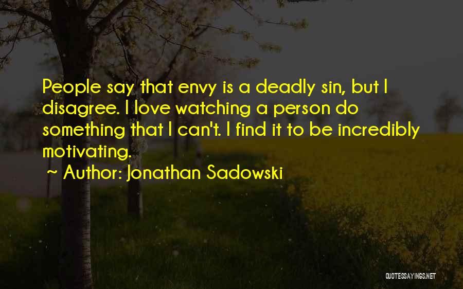 Deadly Love Quotes By Jonathan Sadowski