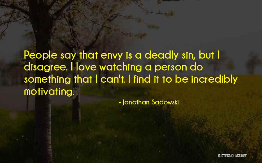 Deadly Love Quotes By Jonathan Sadowski